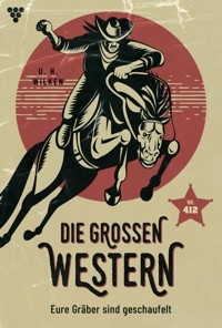 Eure Gräber sind geschaufelt - U. H. Wilken - E-Book