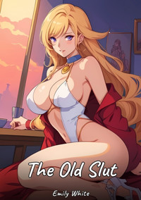 The Old Slut - Emily White - E-Book