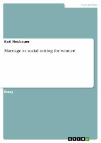 Marriage as social setting for women - Kati Neubauer - E-Book