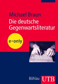 Die deutsche Gegenwartsliteratur - Michael Braun - E-Book