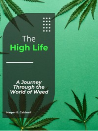 The High Life - Harper B. Caldwell - E-Book