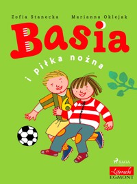 Basia i piłka nożna - Zofia Stanecka - E-Book