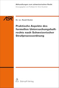 Praktische Aspekte des formellen Untersuchungshaftrechts nach Schweizerischer Srafprozessordnung - Ruedi Beeler - E-Book