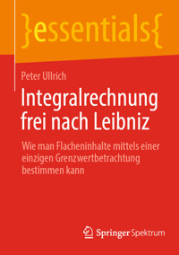 Integralrechnung frei nach Leibniz - Peter Ullrich - E-Book
