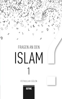 Fragen an den Islam 1 - Fethullah Gülen - E-Book