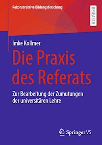 Die Praxis des Referats - Imke Kollmer - E-Book