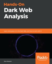 Hands-On Dark Web Analysis - Sion Retzkin - E-Book