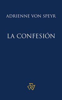 La confesión - Adrienne von Speyr - kostenlos E-Book