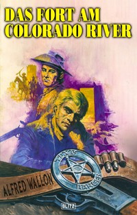 Texas Ranger 10: Das Fort am Colorado River - Alfred Wallon - E-Book