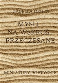Myśli na wskroś przeczesane - Izabella Degen - E-Book