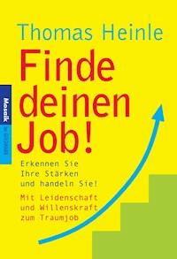 Finde deinen Job! - Thomas Heinle - E-Book