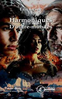 Harmoniques d'outre-mondes - Éric Lysøe - E-Book