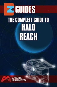 The Complete Guide To Halo Reach - The Cheat Mistress - E-Book