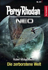 Perry Rhodan Neo 217: Die zerborstene Welt - Ruben Wickenhäuser - E-Book