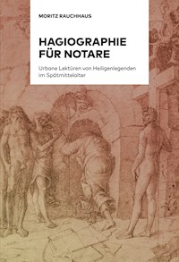 Hagiographie für Notare - Moritz Rauchhaus - E-Book