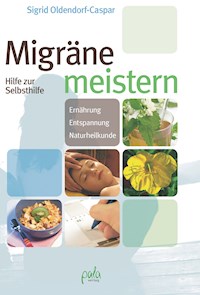 Migräne meistern - Sigrid Oldendorf-Caspar - E-Book