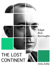 The Lost Continent - Edgar Rice Burroughs - E-Book