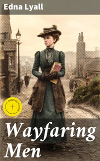 Wayfaring Men - Edna Lyall - E-Book