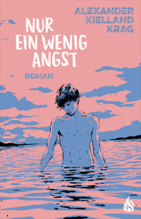 Nur ein wenig Angst - Alexander Kielland Krag - E-Book