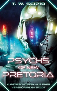 Psychs of New Pretoria - T. W. Scipio - E-Book