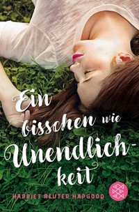 Ein bisschen wie Unendlichkeit - Harriet Reuter Hapgood - E-Book