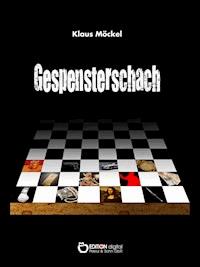 Gespensterschach - Klaus Möckel - E-Book