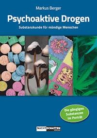 Psychoaktive Drogen - Markus Berger - E-Book
