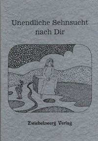 Unendliche Sehnsucht nach Dir -  - E-Book