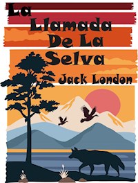La Llamada De La Selva - Jack  London - E-Book