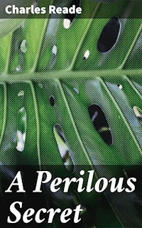 A Perilous Secret - Charles Reade - E-Book