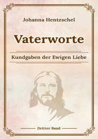 Vaterworte Bd. 3 - Johanna Hentzschel - E-Book