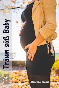 Träum süß Baby - Christine Brandt - E-Book