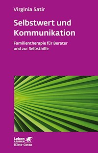 Selbstwert und Kommunikation (Leben Lernen, Bd. 18) - Virginia Satir - E-Book