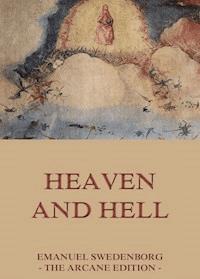 Heaven and Hell - Emanuel Swedenborg - E-Book
