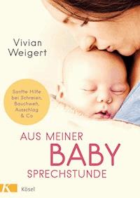 Aus meiner Babysprechstunde - Vivian Weigert - E-Book