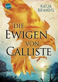 Die Ewigen von Calliste - Katja Brandis - E-Book