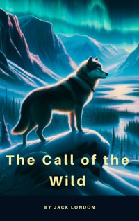 The Call Of the Wild - Jack  London - E-Book