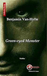 Green-Eyed Monster - Benjamin Van-Hyfte - E-Book