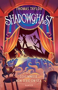 Shadowghast - Die Geheimnisse von Eerie-on-Sea - Thomas Taylor - E-Book