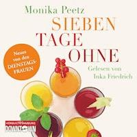 Sieben Tage ohne - Monika Peetz - E-Book + Hörbuch