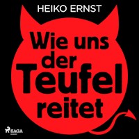 Wie uns der Teufel reitet - Heiko Ernst - Hörbuch