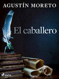 El caballero - Agustín Moreto - E-Book