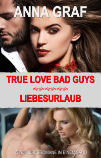 True Love Bad Guys + Liebesurlaub - Anna Graf - E-Book