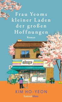 Frau Yeoms kleiner Laden der großen Hoffnungen - Kim Ho-yeon - E-Book