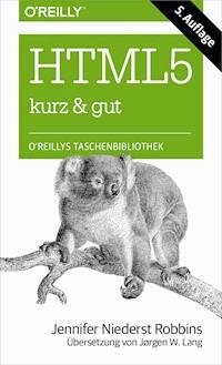 HTML5 kurz & gut - Jennifer Niederst Robbins - E-Book