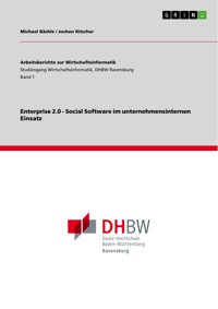 Enterprise 2.0 - Social Software im unternehmensinternen Einsatz - Michael Bächle - E-Book