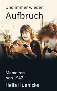 Und immer wieder Aufbruch - Hella Hünicke - E-Book
