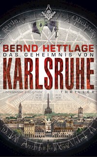 Das Geheimnis von Karlsruhe - Bernd Hettlage - E-Book