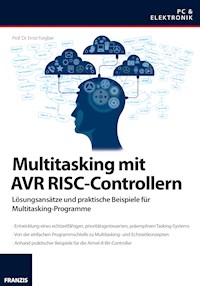 Multitasking mit AVR RISC-Controllern - Prof. Dr. Ernst Forgber - E-Book