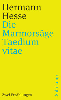 Die Marmorsäge. Taedium vitae - Hermann Hesse - E-Book